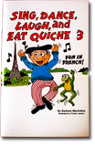 Sing, Dance, Laugh, and Eat Quiche 3